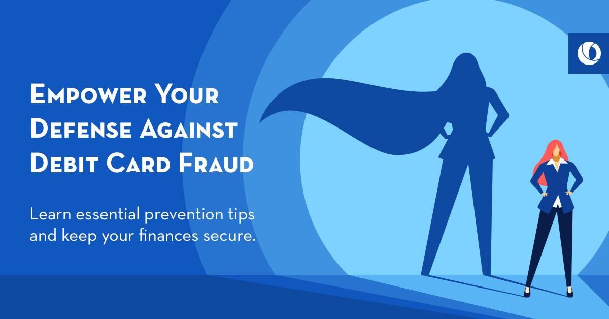 Empower Your Defense Against Debit Card Fraud